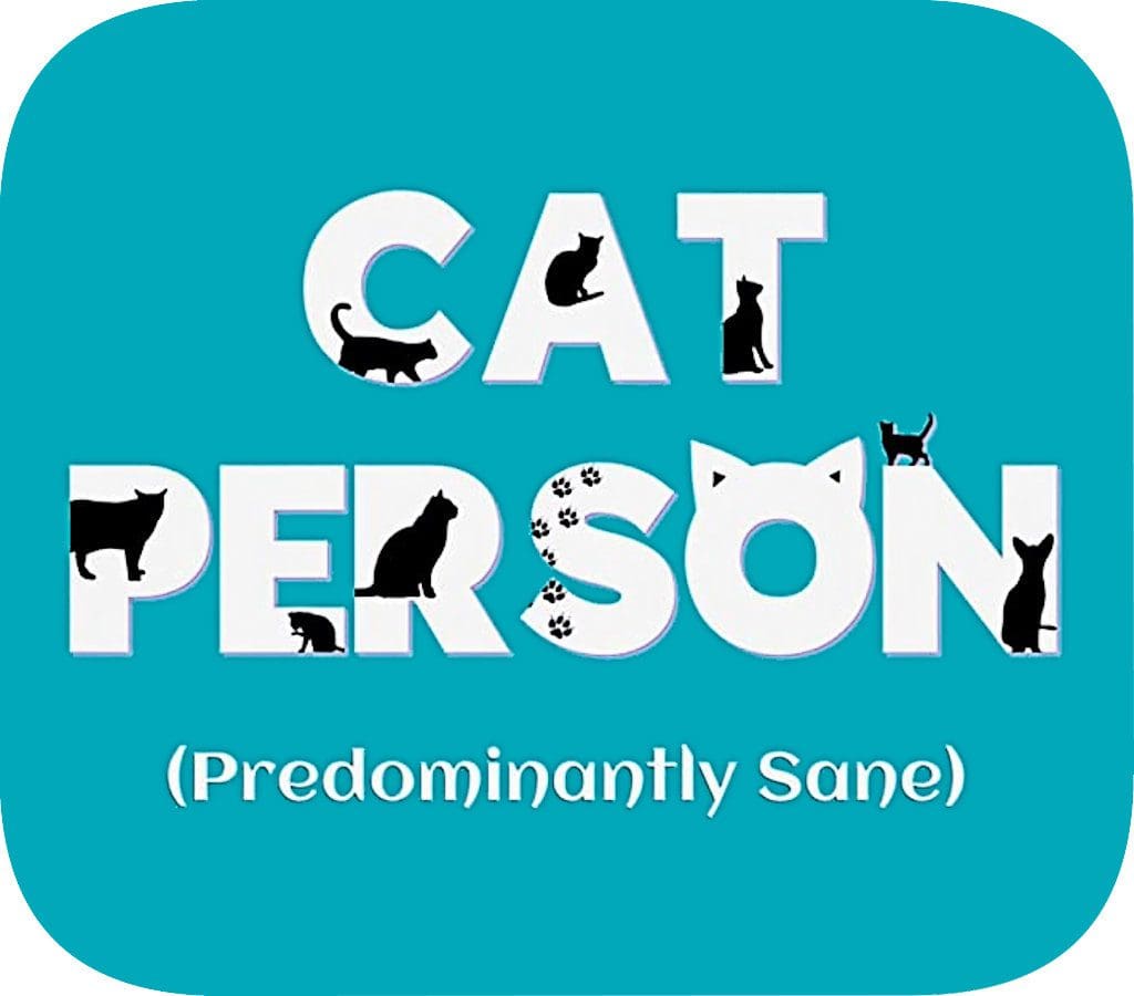 Cat person, predominately sane.